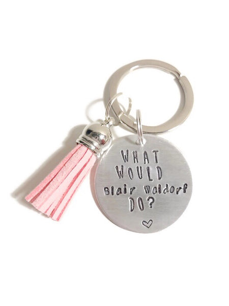 Blair Waldorf Keychain - What Would Blair Waldorf Do? - Hand to Heart Jewelry